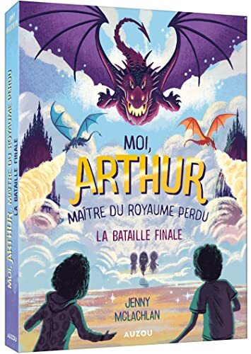 Moi, Arthur, maître du royaume perdu / La bataille finale