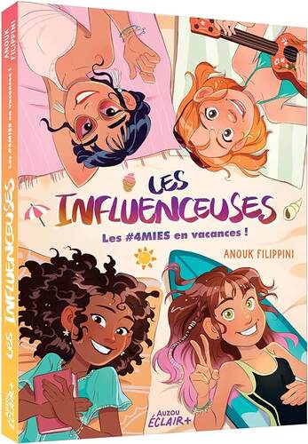 les influenceuses. les #4mies en vacances  