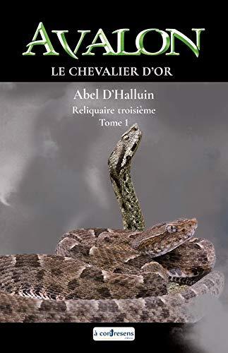 chevalier d'or (le) ; reliquaire troisième ; tome 1 [Tome 1]